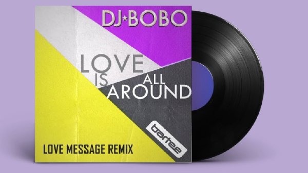 DJ Bobo - Love Is All Around (Love Message Bartee Remix)