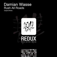 Damian Wasse - Rush All Roads (Original Mix)