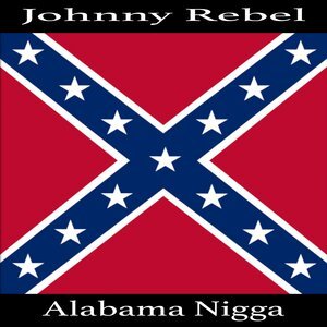 Johnny Rebel - Alabama Nigga