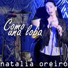Natalia Oreiro - Como una loba