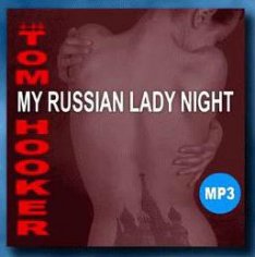 Tom Hooker - My Russian Lady Night (Extended Version)2016