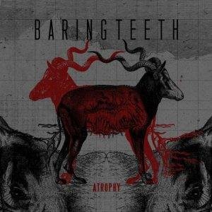 Baring Teeth - Atrophy