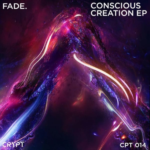 Fade. - Conscious Creation (Original Mix)