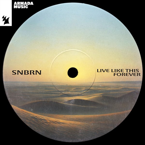 SNBRN - Live Like This Forever (Extended Mix)