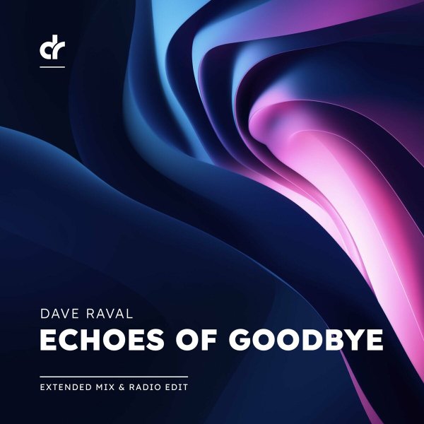 Dave Raval - Echoes of Goodbye