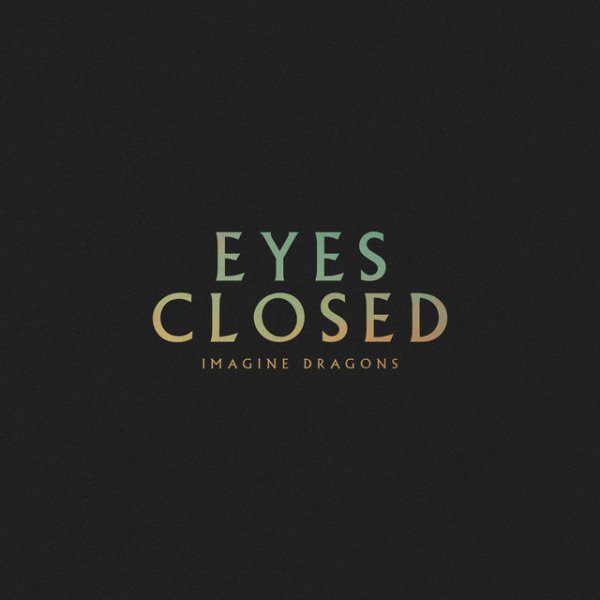 Imagine Dragons - Eyes Closed