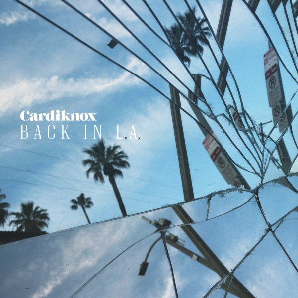 Cardiknox - Back in L.A.