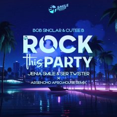 Bob Sinclar &amp; Cutee B - Rock This Party (Jenia Smile &amp; Ser Twister x Arsencho Afro House Remix)