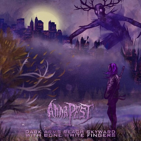 Anna Pest - Scraping Away at the Edges of Darkness With Fire