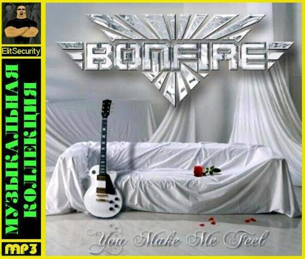 Bonfire - You Make Me Feel