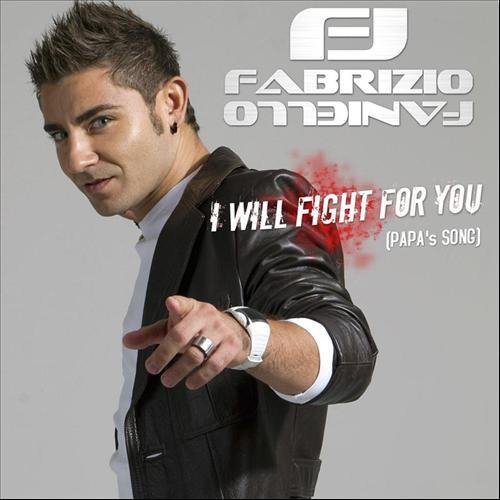 Fabrizio Faniello - I Will Fight For You Papas Song