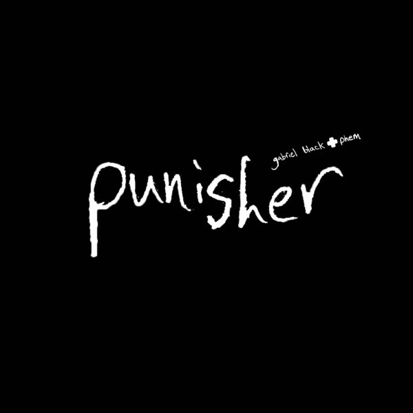 gabriel black - punisher (with phem)