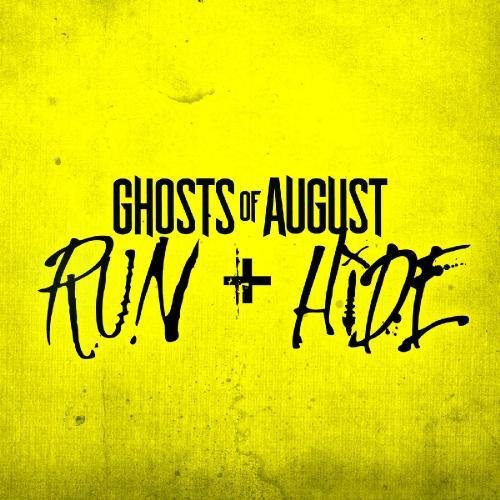 Ghosts of August - Run + Hide