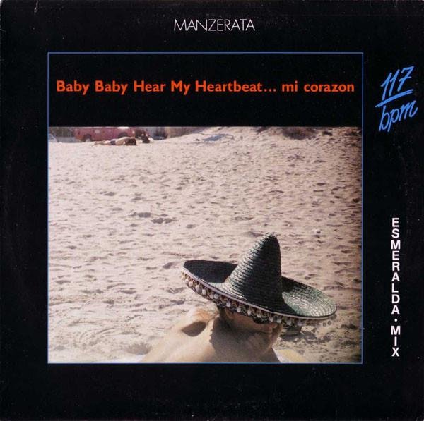 MANZERATA - Baby baby hear my heartbeat... mi corazon (Esmeralda mix)