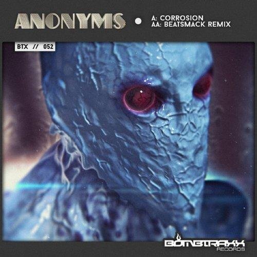 Anonyms - Corrosion (Beatsmack Remix)