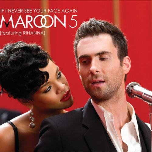 Maroon 5, Rihanna - If I Never See Your Face Again