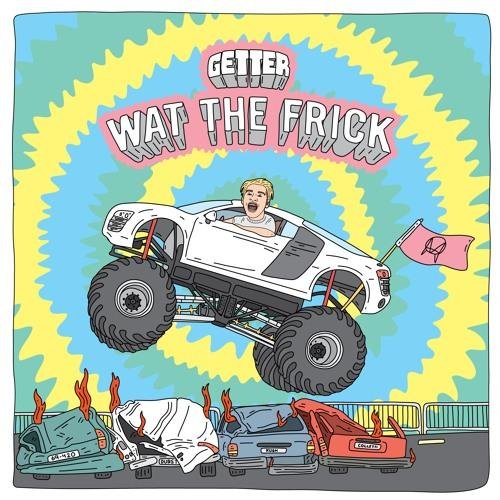 Getter - Fricken Dope