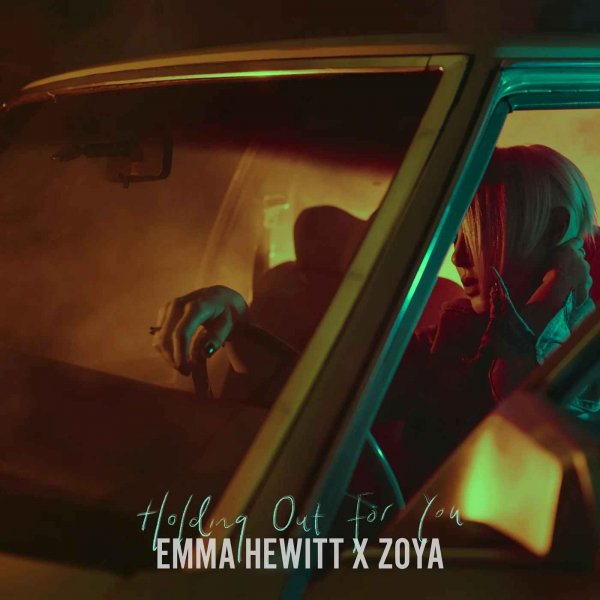 EMMA HEWITT X ZOYA - HOLDING OUT FOR YOU