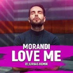 Morandi - Love Me (Dj Jurbas Remix)