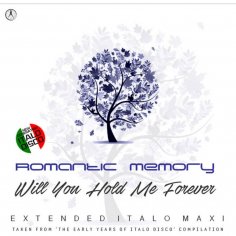 Romantic Memory - Will You Hold Me Forever (Extended Vocal Basic Mix 2024)