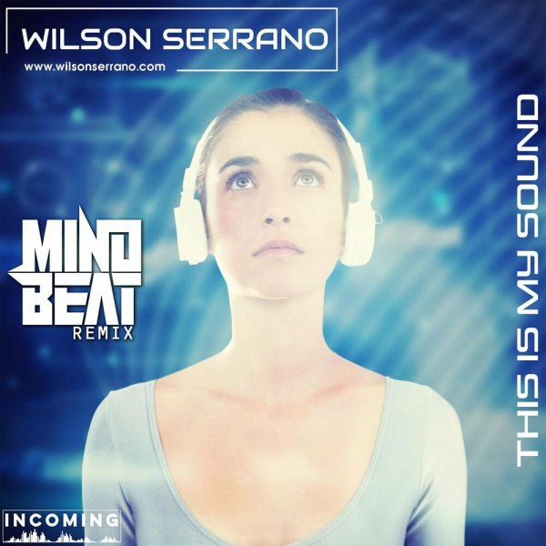 Mindbeat x Wilson Serrano - This Is My Sound (MindBeat Extended Remix)