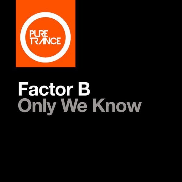 Factor B - Only We Know (Extended Mix)