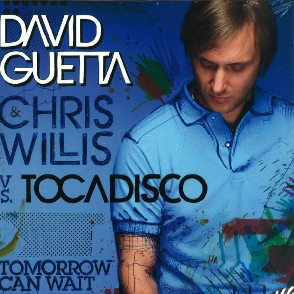 David Guetta & Chris Willis vs. Tocadisco - Tomorrow Can Wait (Arias Remix)