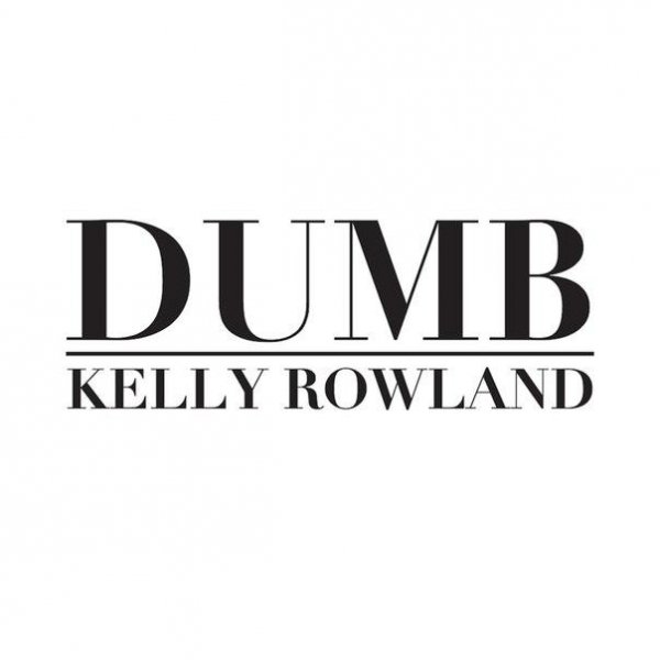 Kelly Rowland - Dumb