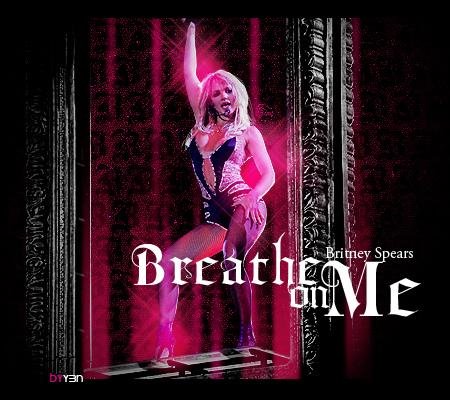 Britney Spears - Breathe On Me