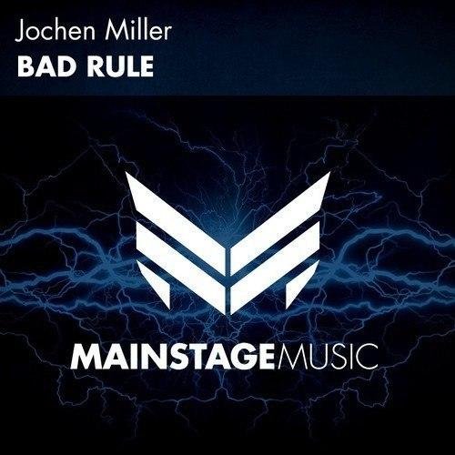 Jochen Miller - Bad Rule (Original Mix)