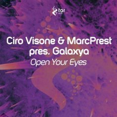 Ciro Visone & MarcPrest pres. Galaxya - Open Your Eyes (Original Mix)
