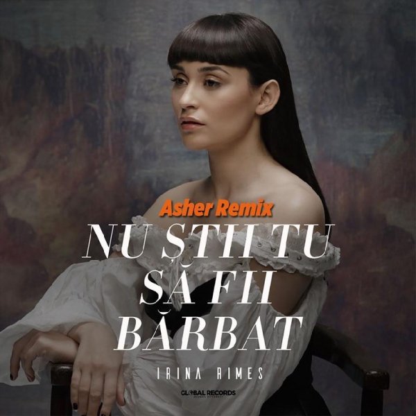 Irina Rimes - Nu Stii Tu Sa Fii Barbat (Asher Remix)