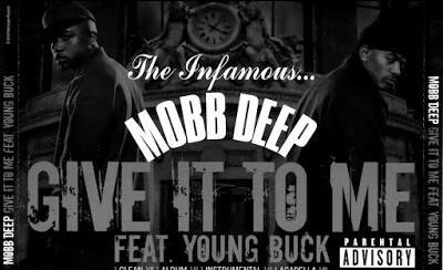 Mobb Deep ft Young Buck - Give It To Me