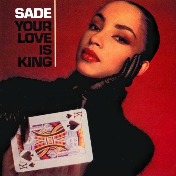 Sade - Your Love Is King