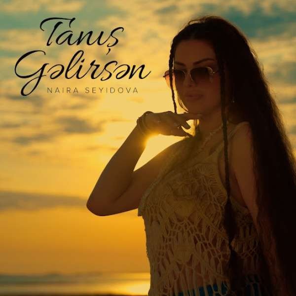 Naira Seyidova - Tanış Gelirsen