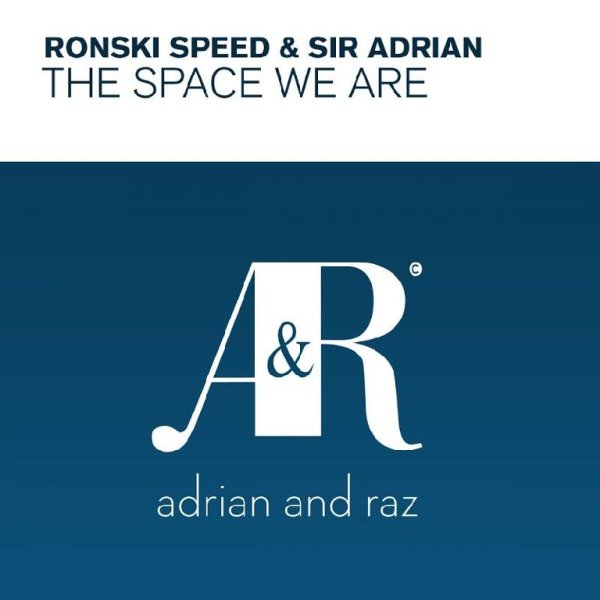 Ronski Speed & Sir Adrian - The Space We Are John O'Callaghan Remix