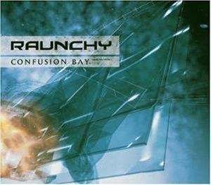 Raunchy - Confusion Bay