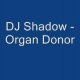 Dj_Shadow - Organ_Doner