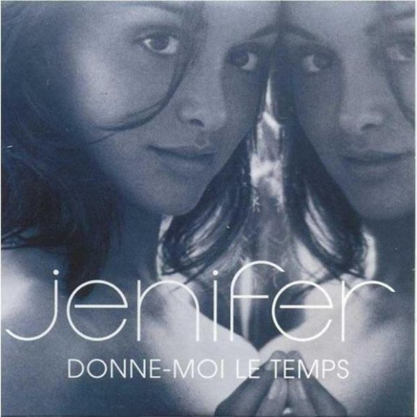 Jenifer - Donne-Moi Le Temps