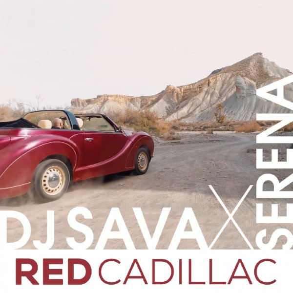 DJ Sava - Red Cadillac (feat. Serena)