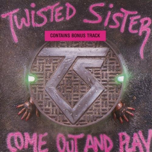 Twisted Sister - Come Out and Play