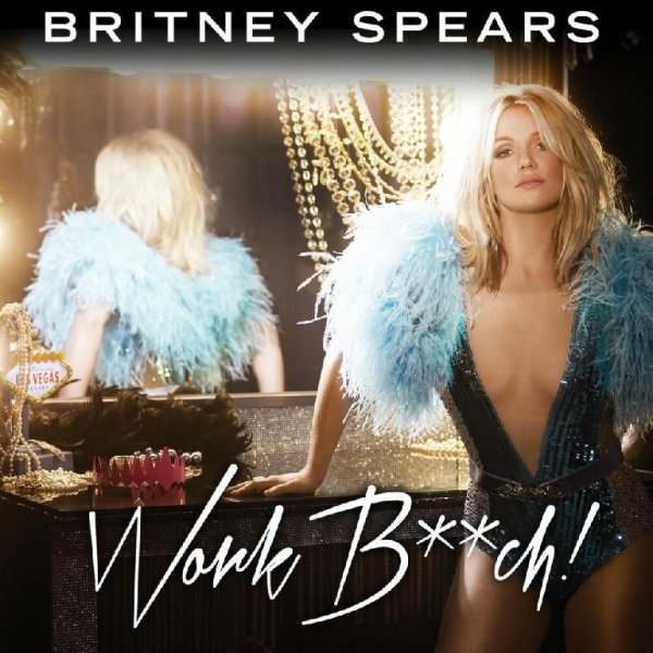 Britney Spears - Work Bitch