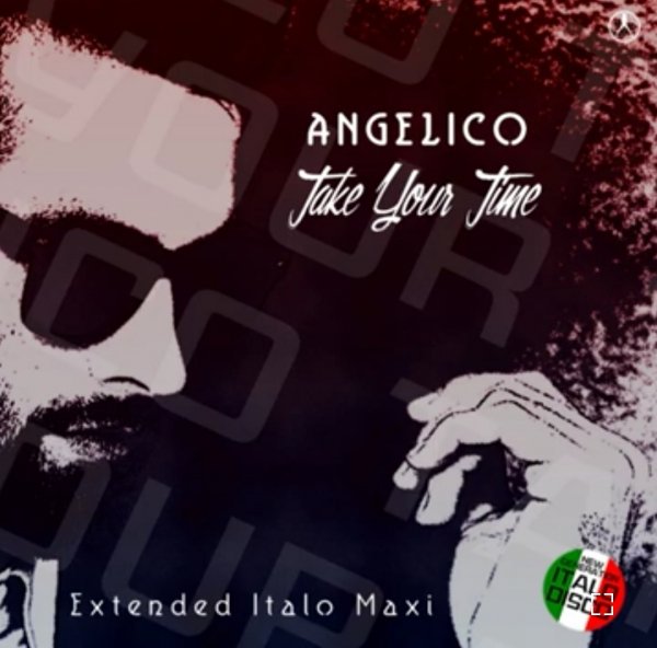 Angelico - Take Your Time (Extended Vocal Retro Mix 2024)