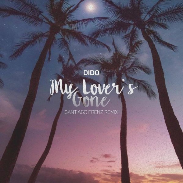 Dido - My Lover's Gone (Santiago Frenz Remix)