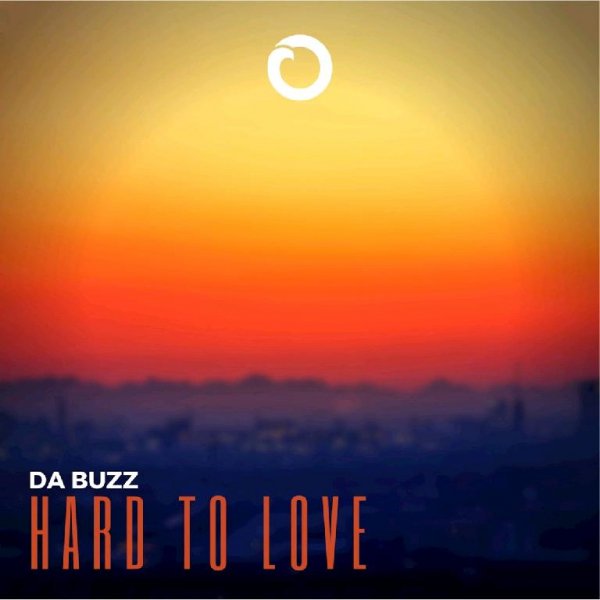 Da Buzz - Hard To Love (Original Mix)