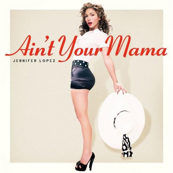 Jennifer Lopez - Aint Your Mama