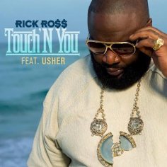 Rick Ross feat. Usher - Touch N You 