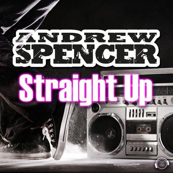Andrew Spencer - Straight Up (Extended Mix)
