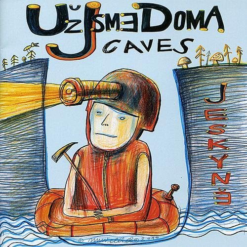 Uz Jsme Doma - Cave