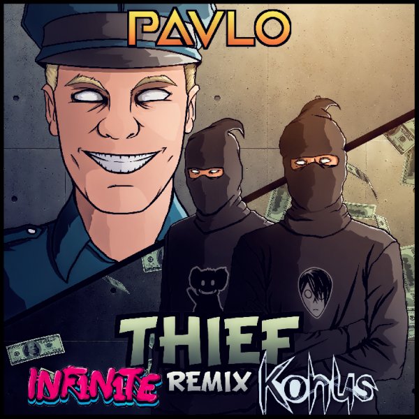 Pavlo - Thief (INF1N1TE & Konus Remix)